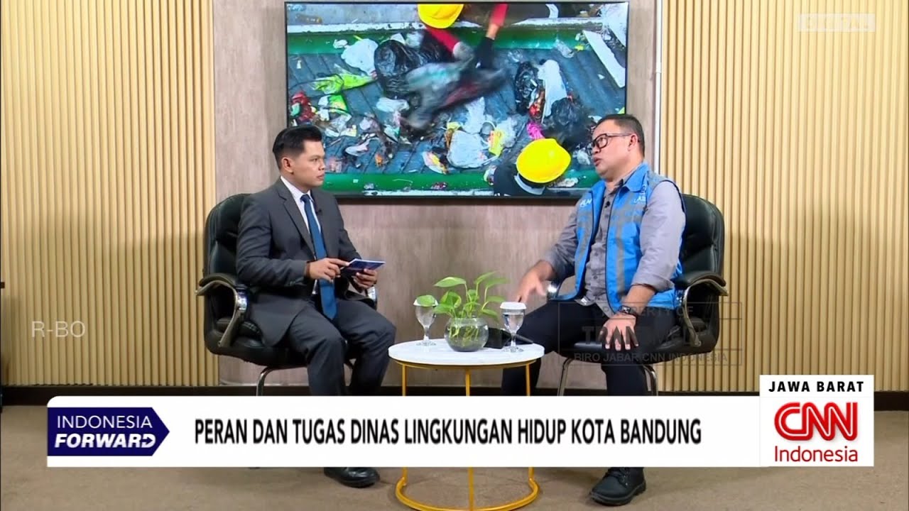 Dialog CNN Indonesia Jabar: Peran Dan Tugas Dinas Lingkungan Hidup Kota Bandung (Indonesia Forward)