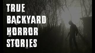 3 Terrifying True Stories from the Backyard - Horror Stories