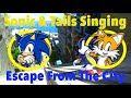 Sonic and Tails sing Escape From the City