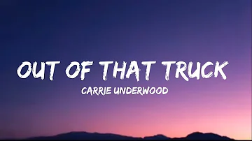 Carrie Underwood - Out Of That Truck (lyrics)