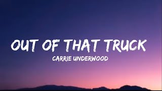 Carrie Underwood - Out Of That Truck (lyrics)