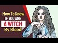 How To Know If You Are A Witch By Blood And Have Magical Powers