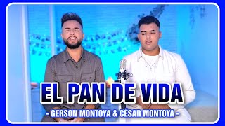 EL PAN DE VIDA (cover | José Lebre) || GERSON MONTOYA & CÉSAR MONTOYA