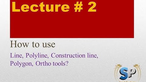 How to use Line, Polyline, Construction line, Polygon, Ortho tools IN AUTOCAD(2007)   Lecture #2