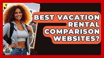 Best Vacation Rental Comparison Websites? - Travel With A Backpack