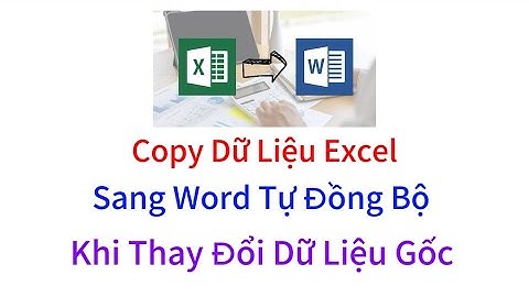 Copy Dữ Liệu Từ Excel Sang Word Tự Động Cập Nhật Dữ Liệu Khi Đổi Dữ Liệu Gốc | Tin Học Văn Phòng