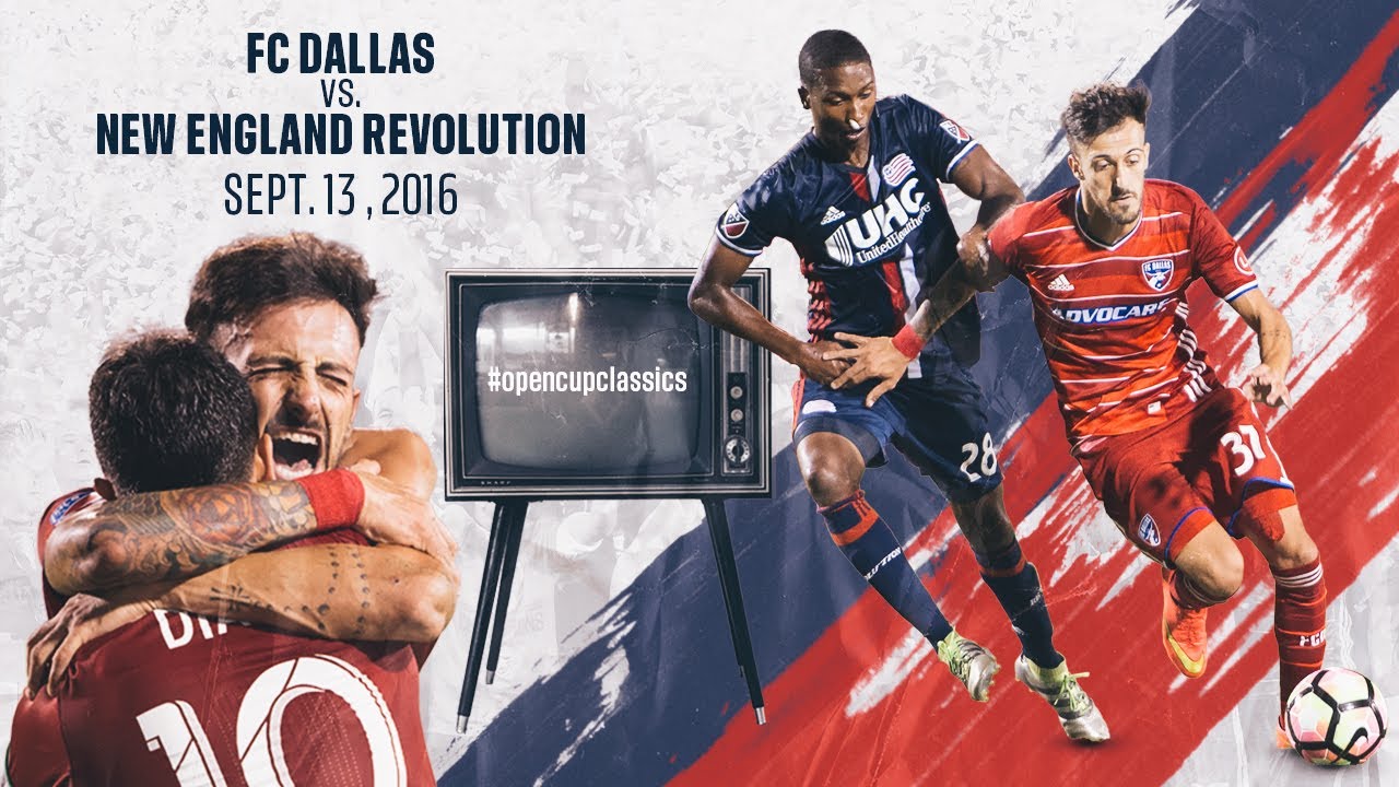 Fc Dallas Vs New England Revolution Opencupclassics Replay Sept 13 16 Youtube