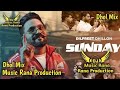 Sunday dilpreet dhillon gulrej akhtar dhol mix music rana production yt latest punjabi songs 2024