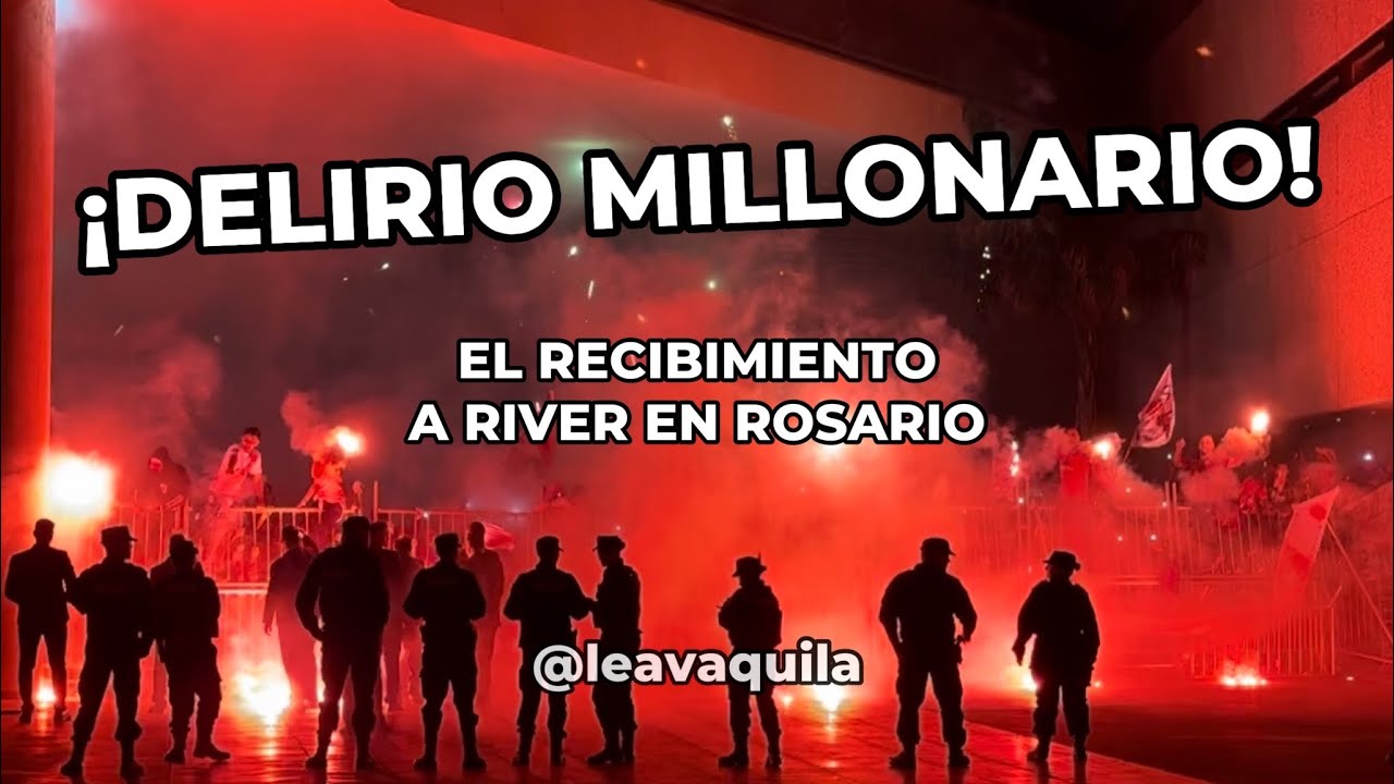 ÉPICO recibimiento a RIVER en ROSARIO, ¡locura desenfrenada!