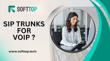 The Importance of SIP Trunks for VoIP: Insights from Softtop.