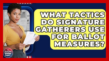 What Tactics Do Signature Gatherers Use For Ballot Measures? - First Time Voter Expert