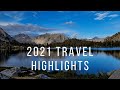 2021 travel highlights  road to something new