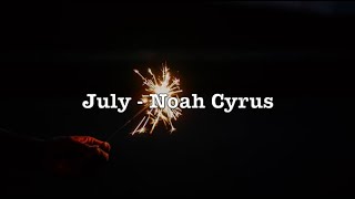 July - Noah Cyrus (Lyrics)