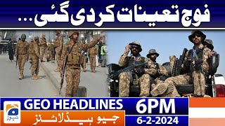 Geo News Headlines 6 PM - Army Deployed | 6th February 2024