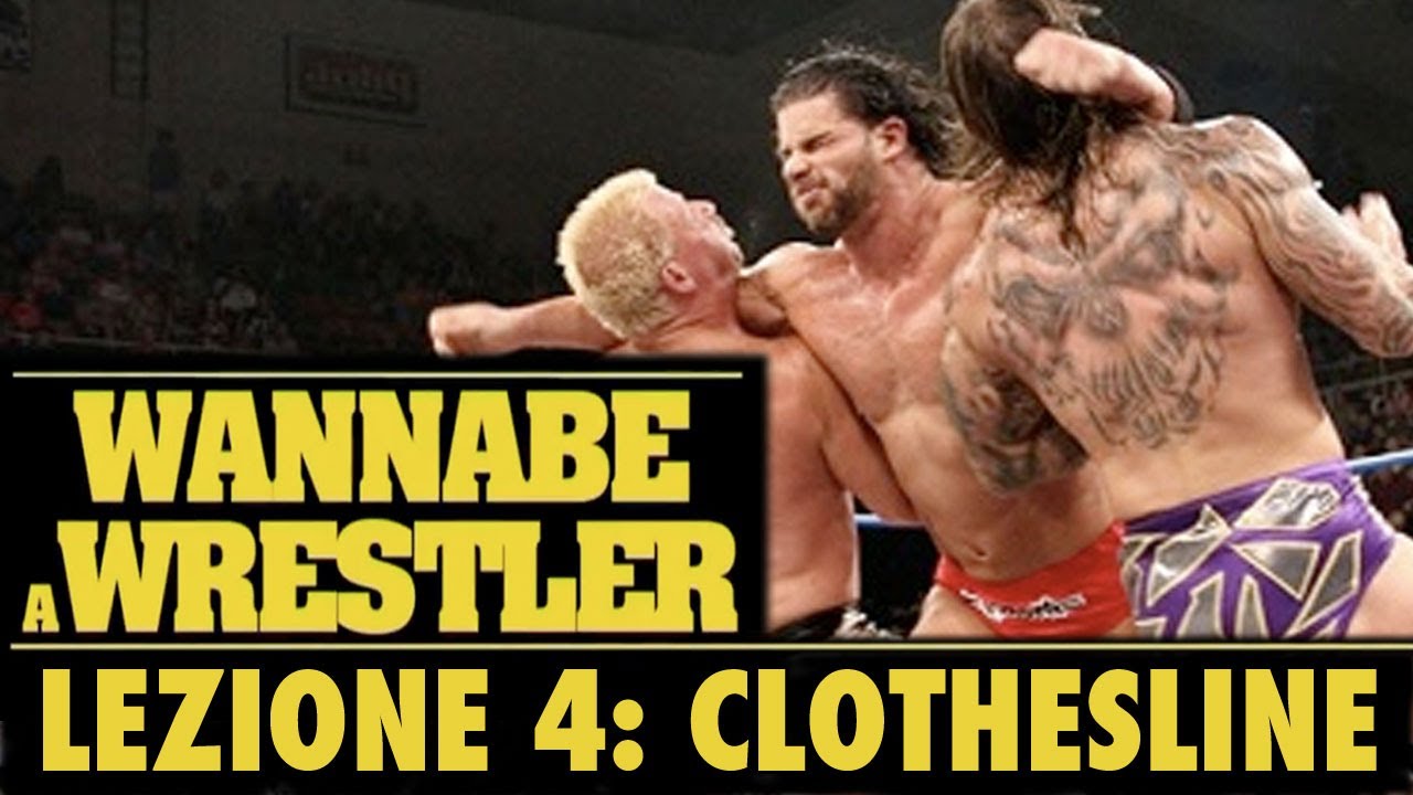 How to be a wrestler Le mosse più devastanti Clothesline e Shoulder