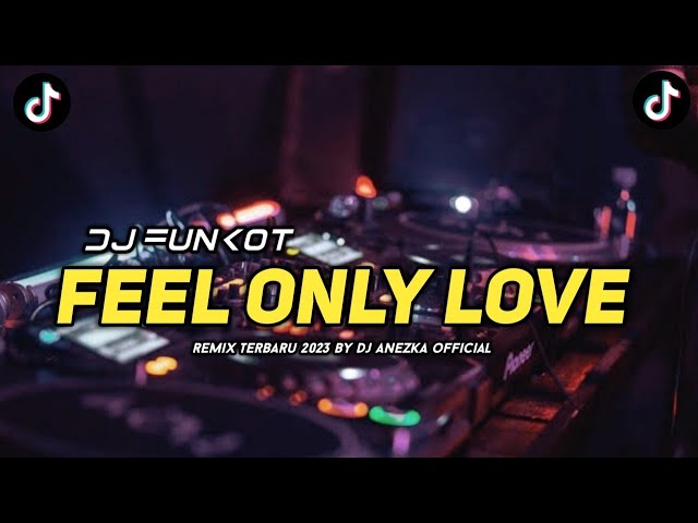 Dj Feel Only Love - Funkot ( Rimex Terbaru 2023 )🎧 class=