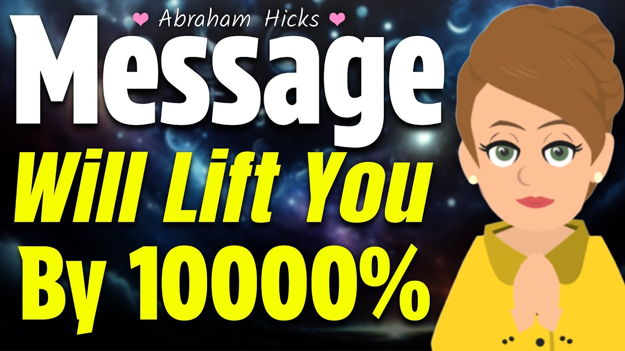 Listen Carefully to This Powerful Message! 🌄 Abraham Hicks 2024