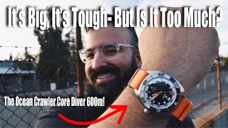 It's Big, It's Tough But Is It Too Much?  The Ocean Crawler Core Diver 600m!