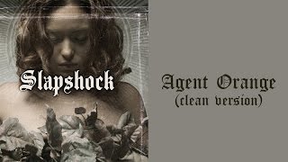 Slapshock - Agent Orange - (clean version) chords