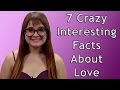 7 Crazy Interesting Facts About Love