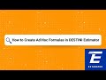 How to Create Ad Hoc Formulas in DESTINI Estimator