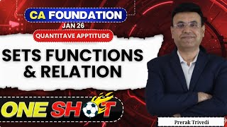 Sets Functions &amp; Relation - Detailed ONE SHOT - CA Foundation QA | Prerak Trivedi | Jan 26 |