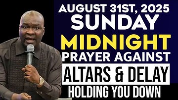 [Sunday, 31st August 2025] Destroy Evil Altar, Stagnation & Spirit Of Delay - Apostle Joshua Selman