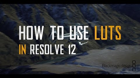 How to use LUTs in Resolve