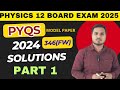 Physics 12 model paper 2024 346(FW) Solutions part 1| Physics PYQS solutions