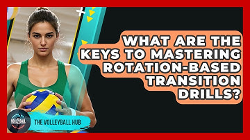 What Are The Keys To Mastering Rotation-Based Transition Drills? - The Volleyball Hub