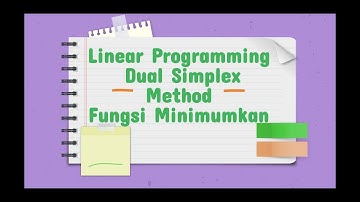 Linear Programming Dual Simplex  Method Fungsi Minimumkan (Kelas A, Kel. 2) Ganjil 2021