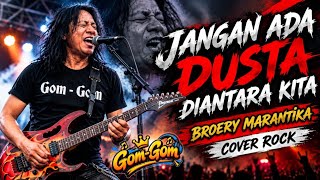 JANGAN ADA DUSTA DIANTARA KITA  ||  BROERY MARANTIKA, COVER ROCK By Gom-Gom #coverrock #ai 
