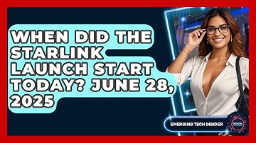 When Did the Starlink Launch Start Today? June 28, 2025 | Emerging Tech Insider