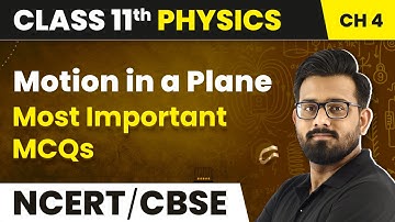 Motion in a Plane - Most Important MCQs | Class 11 Physics Chapter 4 (2022-23)