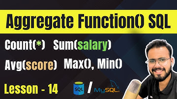 Aggregate Functions in SQL / MySQL - SUM, COUNT, AVG, MIN, MAX with Real time Examples | Lesson -15