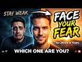 Face Your Fear or Stay Weak (The Truth Nobody Tells You) By Robert Greene