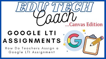 Teacher View- Assigning Google LTI Assignments