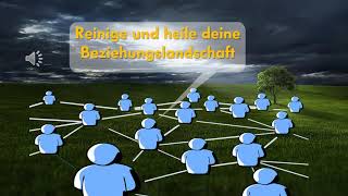 Reinige und heile deine Beziehungslandschaft - Geführte Meditation