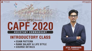 Introductory Lecture for CAPF (AC) 2020 | Exam Pattern | Lifestyle |Salary|by Asst Commandant Atul
