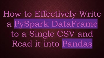 How to Effectively Write a PySpark DataFrame to a Single CSV and Read it into Pandas