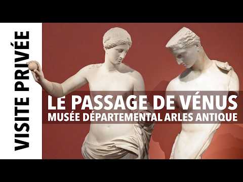 [Visite privée] Exposition "Le Passage de Vénus" au Musée départemental Arles antique