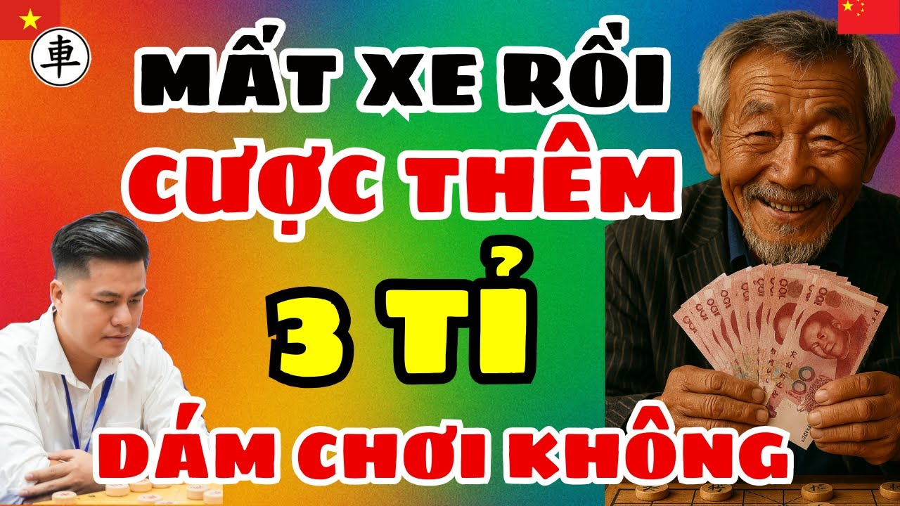 [cờ tướng] Cao thủ TQ ăn được xe tự tin đòi độ thêm 3 tỉ