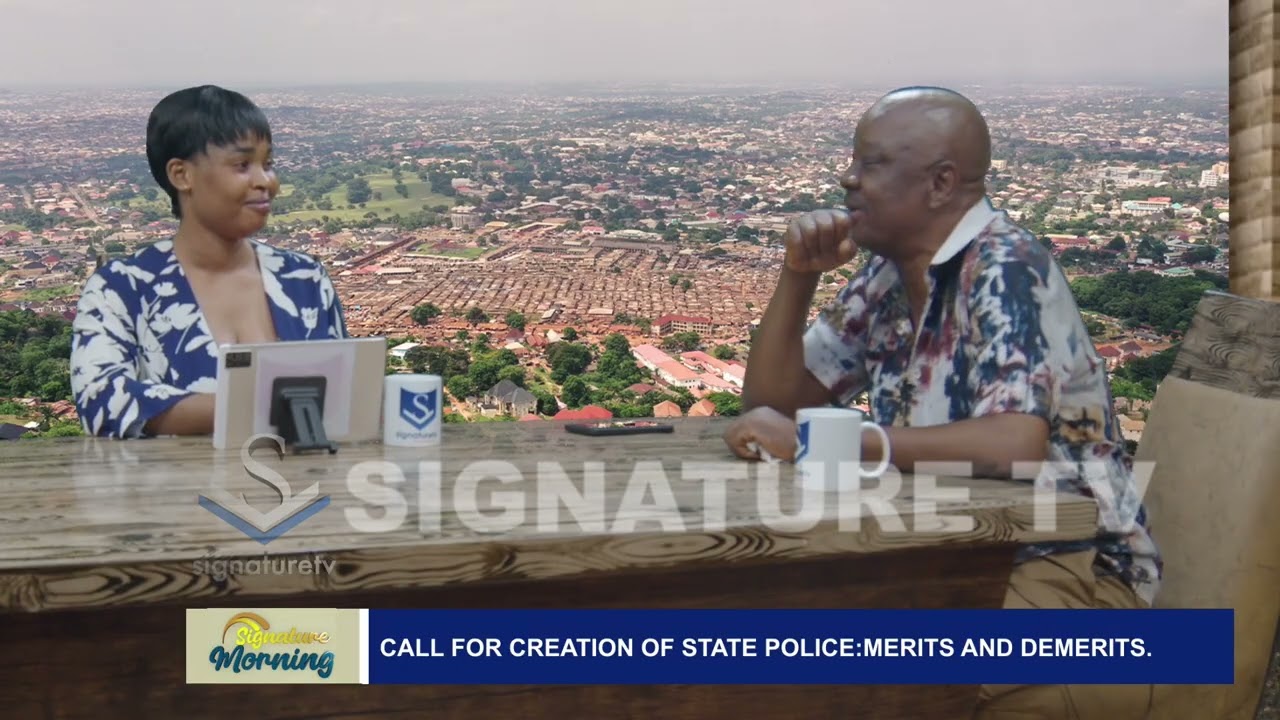 Call For Creation of State Police Merits and Demerits- SIGNATURE TV