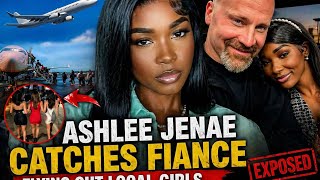 SHOCKING: Ashlee Jenae EXPOSES Fiancé?! Secret Trips With Local Girls Revealed 😳