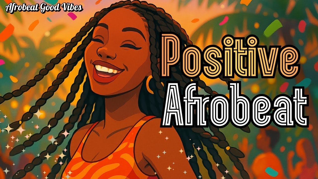 🌟 36 Minutes of Therapeutic Afrobeat to Feel Motivated and Happy - Therapy in Song