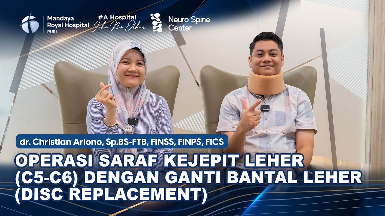 Pasien Saraf Kejepit Leher C5-C6 Operasi Ganti Bantalan Leher ACDR | dr. Christian Ariono, Sp.BS