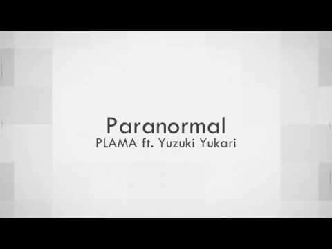 Paranormal / PLAMA ft. 結月ゆかり