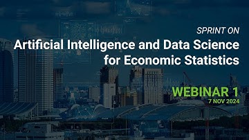 Sprint on AI and Data Science for Economic Statistics - Webinar 1 - 7 Nov 2024