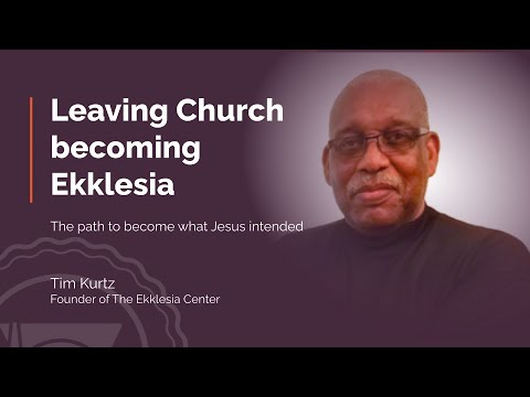 Leaving Church becoming Ekklesia