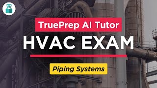 HVAC Practice Test Prep #4 | Piping Systems